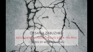 Oksana Zabuzhko about Ukrain's glory and its sister, the pain.