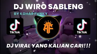 DJ WIRO SABLENG DASAR SABLENG BY KOHAR FVNKY VIRAL TIKTOK TERBARU YANG KALIAN CARI