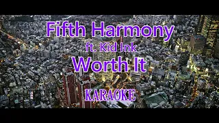 【KARA PAPA】Fifth Harmony - Worth It  ft. Kid Ink (KARAOKE) Classic song