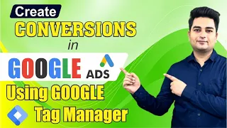 How to Setup Conversion Tracking in Google Ads Using GTM | Google Ads Tutorial