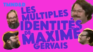 LES MULTIPLES IDENTITÉS DE MAXIME GERVAIS