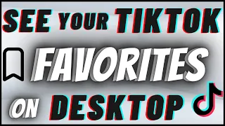 How To See Your Favorite Videos On TikTok PC