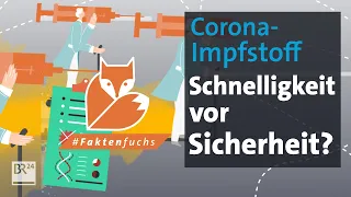 Schnelle Entwicklung der Corona-Impfstoffe: Auf Kosten der Sicherheit? | Faktenfuchs | BR24