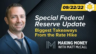 Special Federal Reserve Update: Biggest Takeaways From the Rate Hike | Making Money With Matt McCall