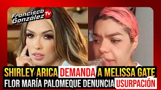 🔥🔥 SHIRLEY ARICA DEMANDA A MELISSA GATE | FLOR MARÍA PALOMEQUE DENUNCIA FALSO COMENTARIO 🔥🔥