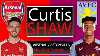 Arsenal V Aston Villa Live Watch Along (Curtis Shaw TV)