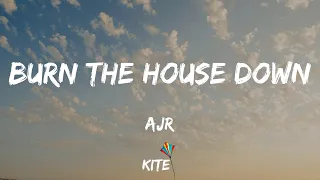 AJR -  Burn The House Down (Lyric Video)