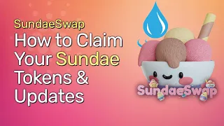 How to Claim Your SundaeSwap Sundae Tokens & SundaeSwap Updates