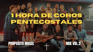 1 HORA COROS PENTECOSTALES MIX VOL.2 - PRÓPOSITO MUSIC