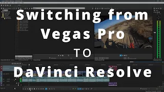 Switching From Vegas Pro to DaVinci Resolve 17 - How hard was it?