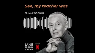 Jane Goodall Hopecast Episode 11 with Craig Foster