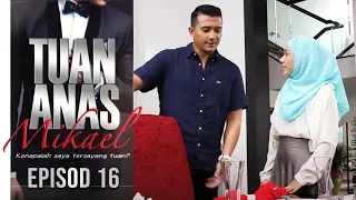 [EPISOD PENUH] TUAN ANAS MIKAEL - EP16