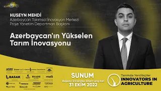 Azerbaycan’ın Yükselen Tarım İnovasyonu - Huseyn Mehdi | Tarımda Yenilikçiler Buluşması