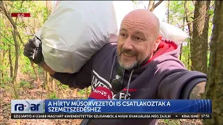 Radar - A Hír TV műsorvezetői is csatlakoztak a szemétszedéshez (2023-04-24) - HÍR TV