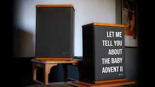 Let Me Tell You About Baby Advent II Loudspeakers