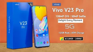 Vivo V23 Pro | 108MP OIS Quad Camera, SD778G | 120Hz Super Amoled Display | india launch date &Price