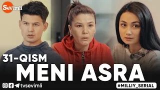 MENI ASRA (o'zbek serial) | МЕНИ АСРА (узбек сериал) 31-qism