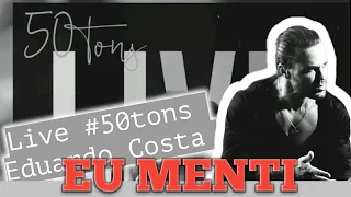 Live Eduardo Costa - 50 Tons (Eu Menti)