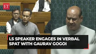 LS Speaker Om Birla engages in verbal spat with Gaurav Gogoi: 'Sansad ke faisle par tippani na kare'