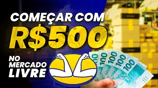 COMO COMEÇAR COM 500 REAIS NO MERCADO LIVRE