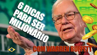 6 dicas INFALÍVEIS para ser MILIONÁRIO com Warren Buffett