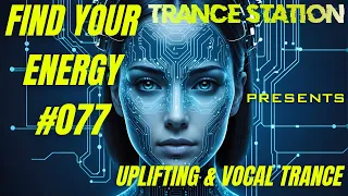 Find Your Energy 077 - Uplifting & Vocal Trance