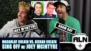 Macaulay Culkin vs. Kieran Culkin Sing Off w/ Joey McIntyre | About Last Night Podcast with Adam Ray