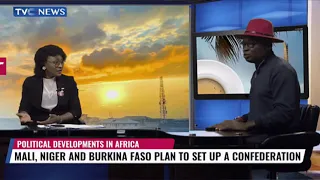 Mali, Niger & Burkina Faso Plan To Set Up A Confederation Is A Break From Neo-Colonialism - Analyst