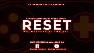 RESET Part. 3 | Wednesday Night Bible Study Experience | Dr. Dharius Daniels