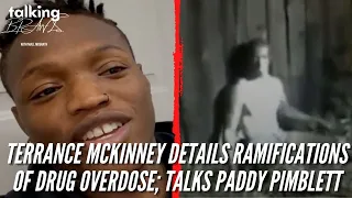 Terrance McKinney Details Ramification Of Overdose That Led To Him Dying Twice; Talks Paddy Pimblett