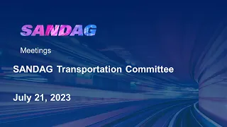 SANDAG Transportation Committee - July 21, 2023