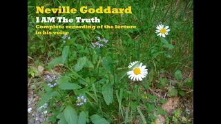 Neville Goddard - "I AM The Truth" - complete lecture in his voice