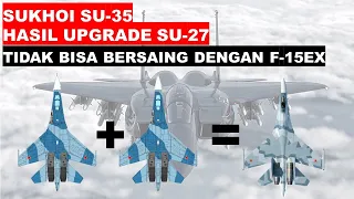 Sukhoi Su-35 ternyata hasil upgrade dari pesawat Su-27