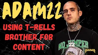 ADAM22 IS OBSESSED WITH T-RELL! B#backonfigg #nojumper #adam22