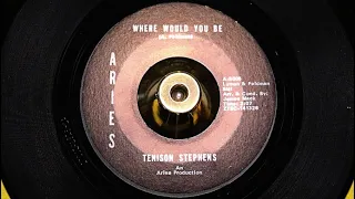 Tenison Stephens – Where Would You Be - Aries – A-5005