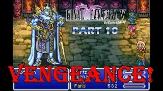 The FF Journey: Final Fantasy V part 10 - VENGEANCE!