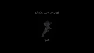 Erika Lundmoen - Yad (slowed + reverb + bass boosted)