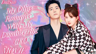 Full Version丨My Office Romance With My Domineering CEO💓Passionate night💖Movie #zhaolusi #yangyang