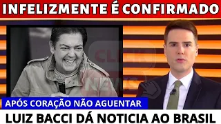 lNFELIZMENTE é confirmado FAUSTO SILVA, coube ao apresentador Luiz Bacci dar notícia de Faustão.