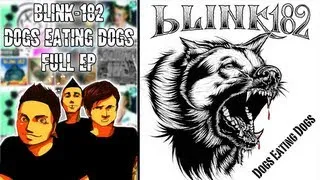 blink-182 - Dogs Eating Dogs (FULL EP)