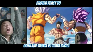 Buster Reaction to @SeeReax | Goku and Vegeta VS Three Idiots