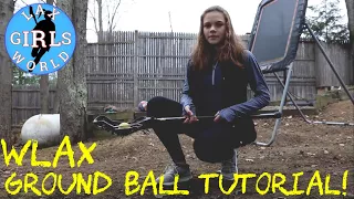 HOW TO GET GROUND BALLS! Women’s Lacrosse Tutorial | LaxGirlsWorld