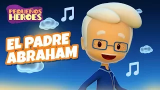 EL PADRE ABRAHAM 👨🏼🌟👶🏻 - Cancion Infantil PEQUEÑOS HEROES - Generacion 12 Kids