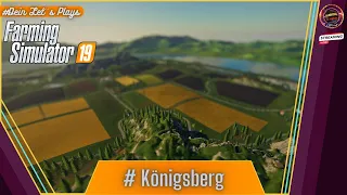 Landwirtschafts-Simulator 19 | Königsberg #005 | Da geht es ja weiter...