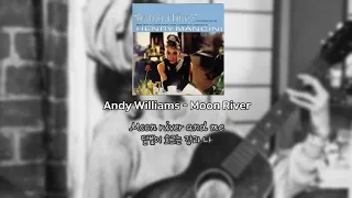 달빛이 비치는 강: Andy Williams - Moon River (가사/lyrics)