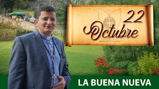 Jueves 22 de Octubre (La Buena Nueva) - Padre Bernardo Moncada