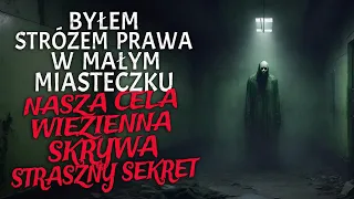 Byłem Stróżem Prawa w Małym Miasteczku. Nasza Cela Więzienna Skrywa Przerażający Sekret.