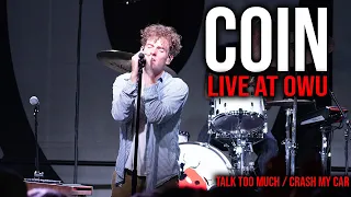 COIN - Talk Too Much / Crash My Car (LIVE AT OWU )
