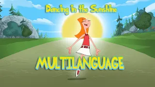 Phineas and Ferb - ♫ Dancing In The Sunshine ♫ [MULTILANGUAGE]