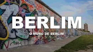 O Muro de Berlin ( Berlim ) | Ep.6